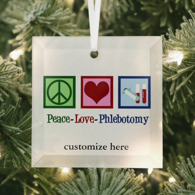 Peace Love Phlebotomy Personalized Christmas Glass Ornament (Insitu)
