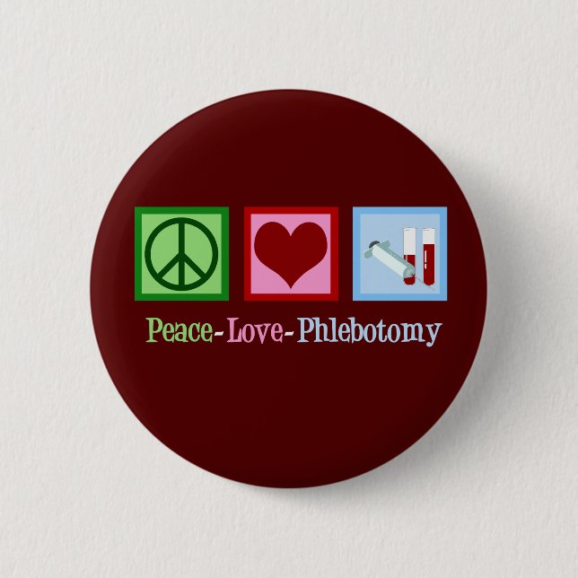 Peace Love Phlebotomy Pinback Button (Front)