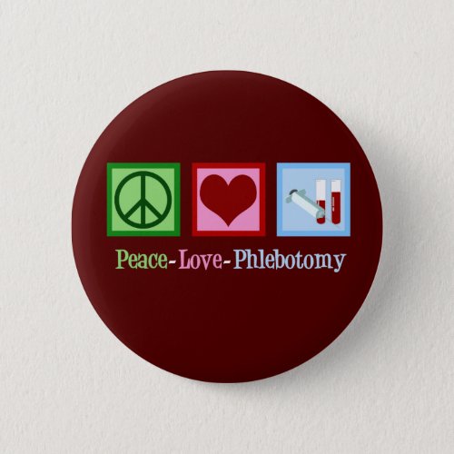 Peace Love Phlebotomy Pinback Button