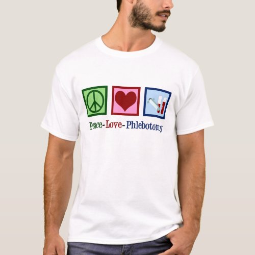 Peace Love Phlebotomy T_Shirt