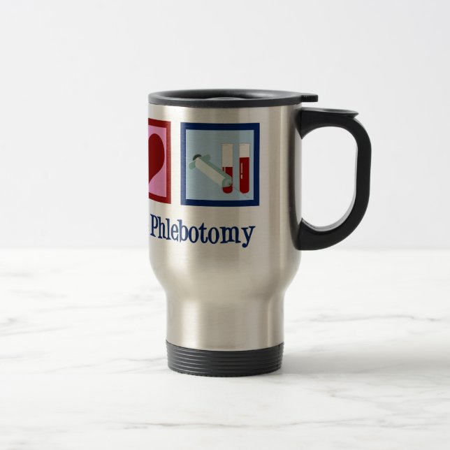 Peace Love Phlebotomy Travel Mug (Right)