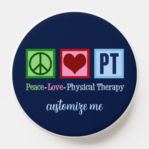 Peace Love Physical Therapy Blue Therapist PT PopSocket