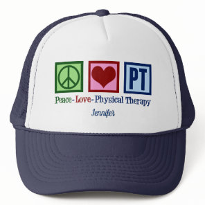 Peace Love Physical Therapy Personalized PT Trucker Hat