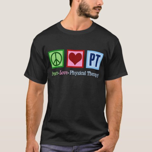 Peace Love Physical Therapy PT T_Shirt
