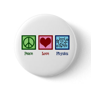 Peace Love Physics Button