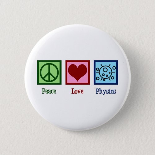 Peace Love Physics Button