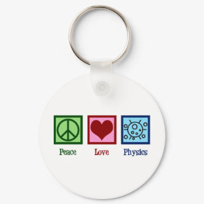 Peace Love Physics Keychain