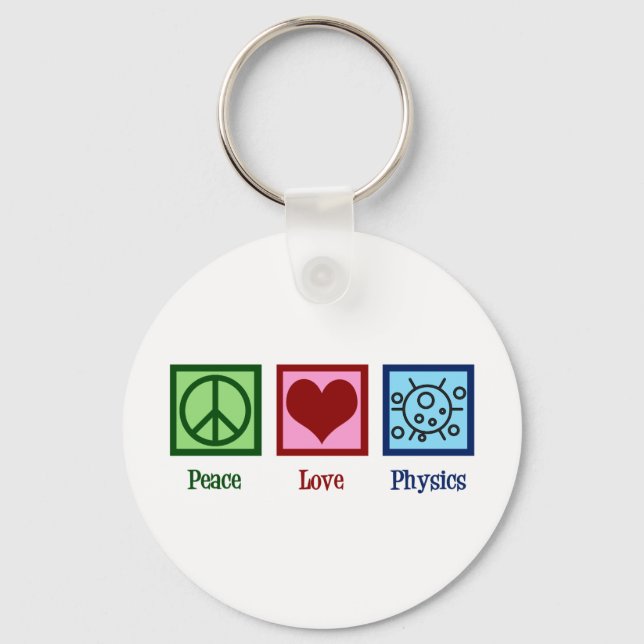 Peace Love Physics Keychain (Front)