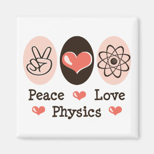 Peace Love Physics Magnet