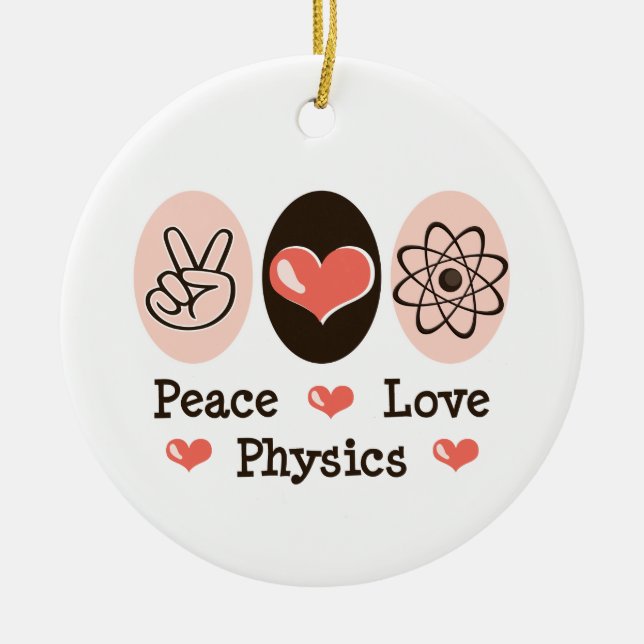 Peace Love Physics Ornament (Front)