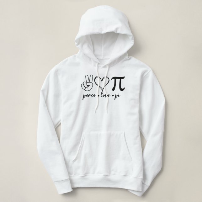 Peace Love Pi Math Love Pi Day Mathematics Math Te Hoodie (Design Front)