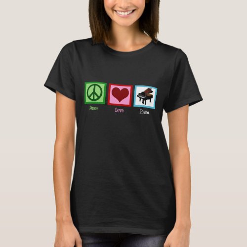 Peace Love Piano T_Shirt