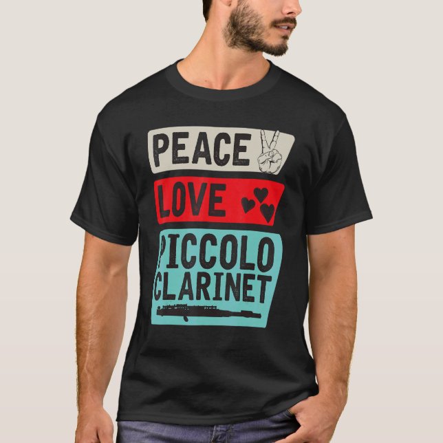 Peace Love Piccolo Clarinet Instrument Piccolo Pla T-Shirt (Front)