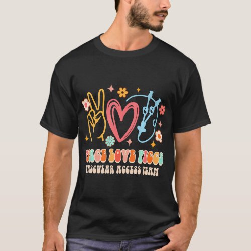 Peace Love PICCS Vascular Access Team Nurse T_Shirt