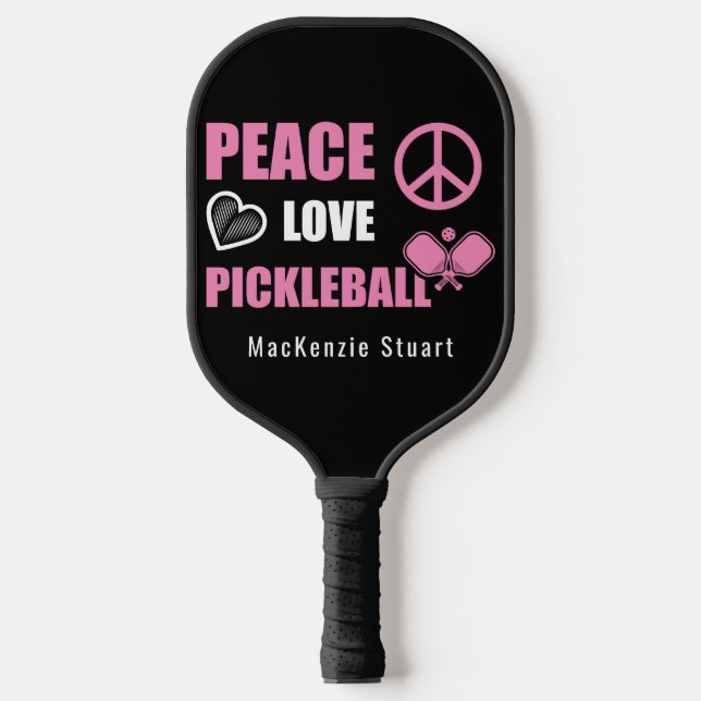 Peace Love Pickle Ball Fun Saying Name  Pickleball Paddle (Front)