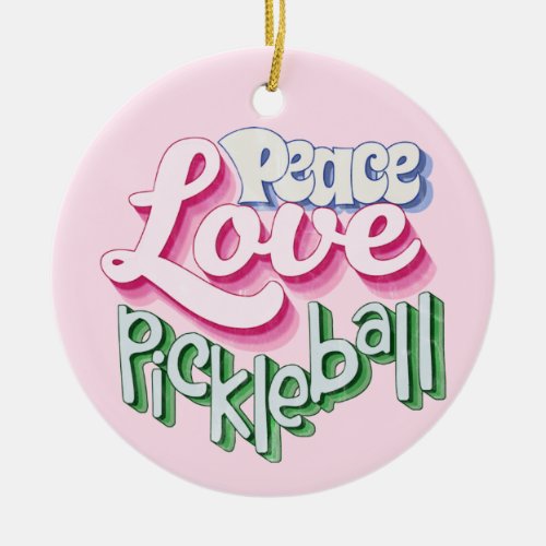 Peace Love Pickleball Ceramic Ornament
