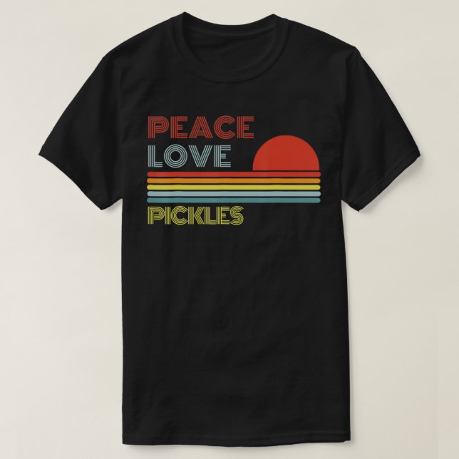 Peace Love Pickles Retro Vintage  T-Shirt (Design Front)