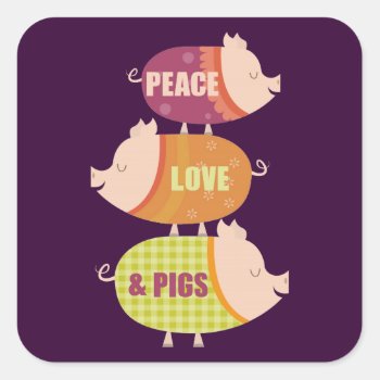 Peace Love Pig Stack Square Sticker by ThePigPen at Zazzle