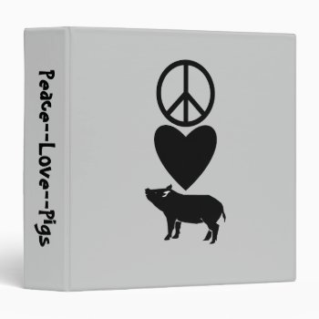 Peace Love & Pigs 1.5" Binder by ThePigPen at Zazzle