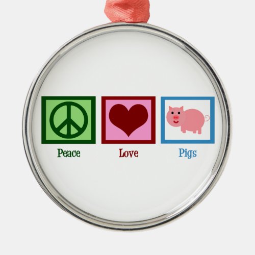 Peace Love Pigs Metal Ornament