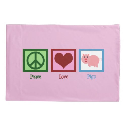 Peace Love Pigs Pillow Case