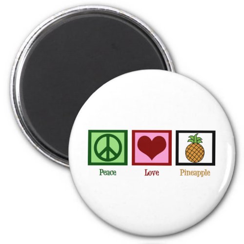 Peace Love Pineapple Magnet