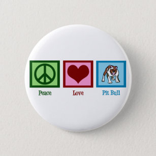 Peace Love Pit Bull Button