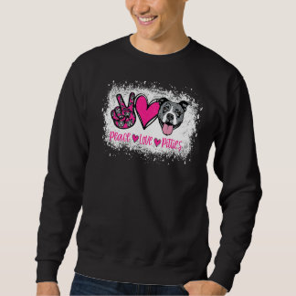 Peace Love Pitties Pitbull Pet Owner Fur Mama Dog Sweatshirt