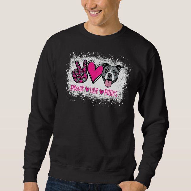 Peace Love Pitties Pitbull  Pet Owner Fur Mama Dog Sweatshirt (Front)