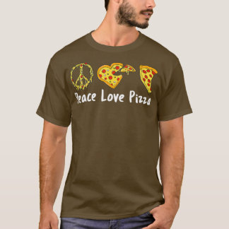 Peace Love Pizza Funny Pizza  T-Shirt