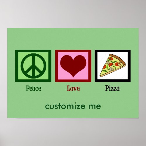 Peace Love Pizza Poster