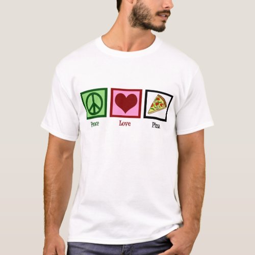 Peace Love Pizza T_Shirt