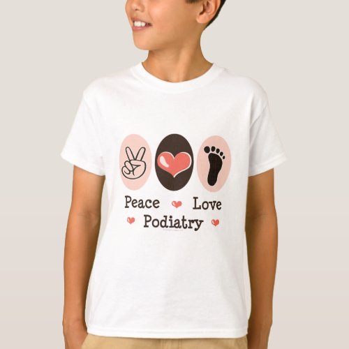 Peace Love Podiatry Podiatrist Kid T_shirt