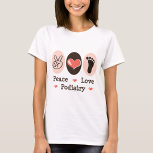 Peace Love Podiatry Podiatrist T-shirt