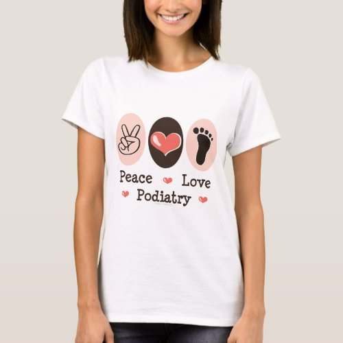 Peace Love Podiatry Podiatrist T_shirt