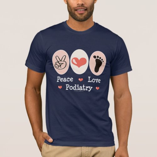 Peace Love Podiatry Podiatrist Tee Shirt