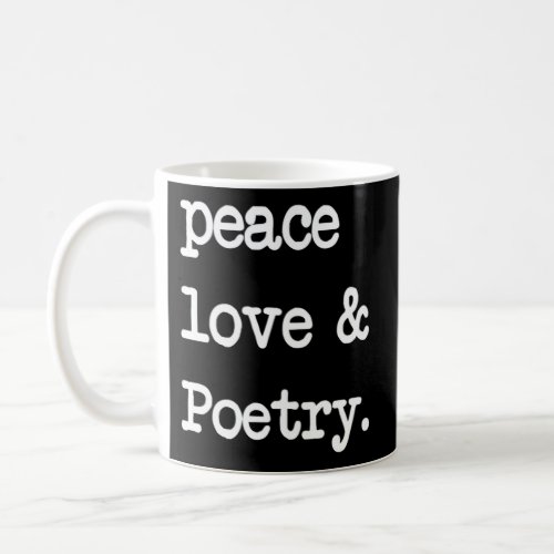 Peace Love Poetry Poem Literature Coffee Mug