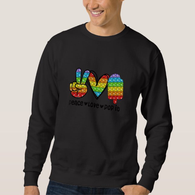Peace Love Pop It Rainbow Push Fidget Ice Cream Po Sweatshirt (Front)