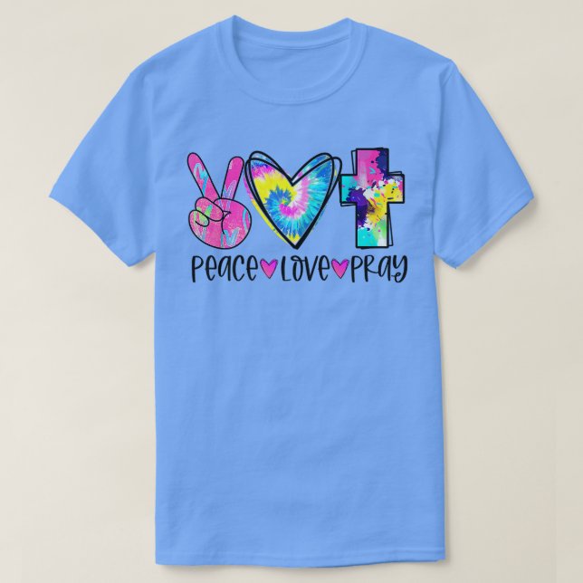 Peace Love Pray Tie Dye Christian Cross Christian  T-Shirt (Design Front)
