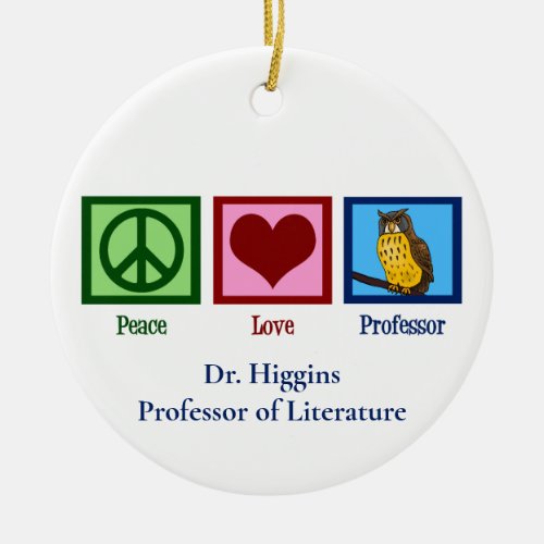 Peace Love Professor Custom Faculty Monogram Ceramic Ornament