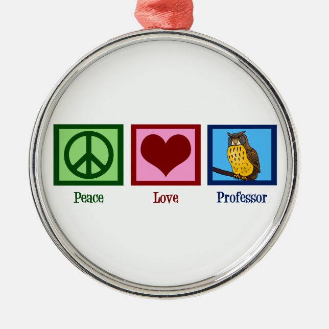 Peace Love Professor Metal Ornament (Front)