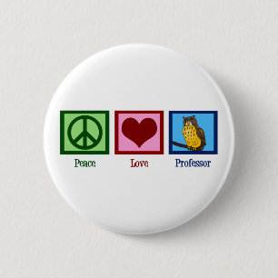 Peace Love Professor Pinback Button