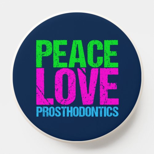 Peace Love Prosthodontics PopSocket