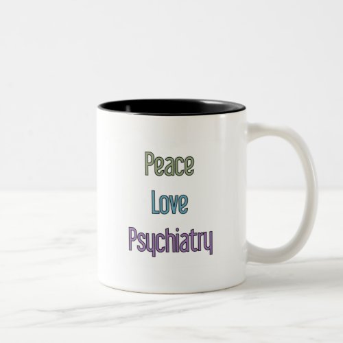 Peace Love Psychiatry Two_Tone Coffee Mug