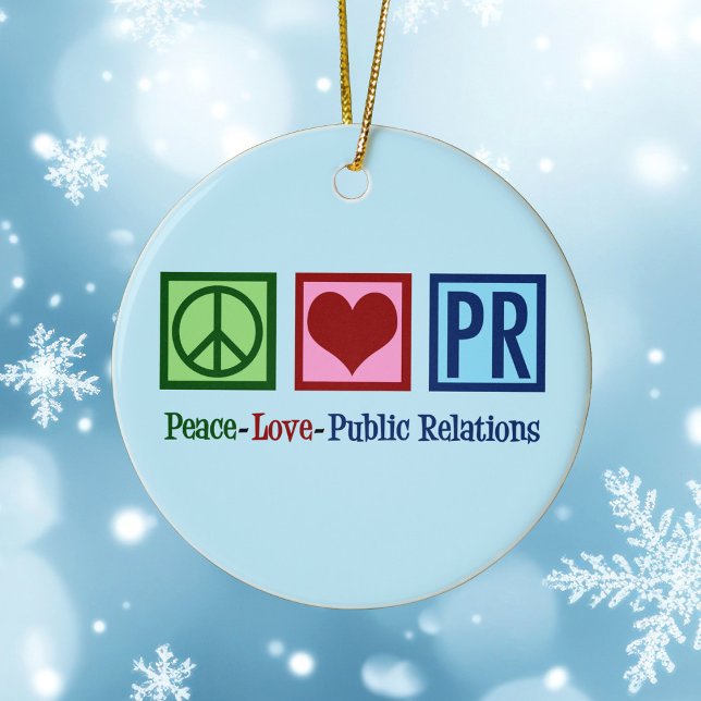 Peace Love Public Relations Ceramic Ornament (Creator Uploaded)