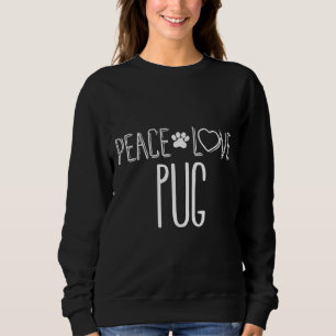 Peace Love Pug Dog Lovers Essential T-Shirt 218 Sweatshirt