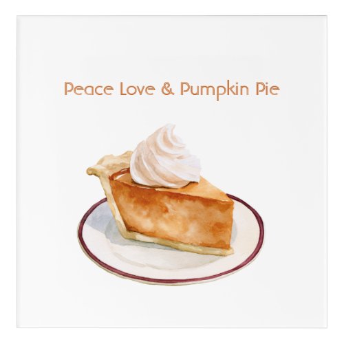 Peace Love & Pumpkin Pie Acrylic Print