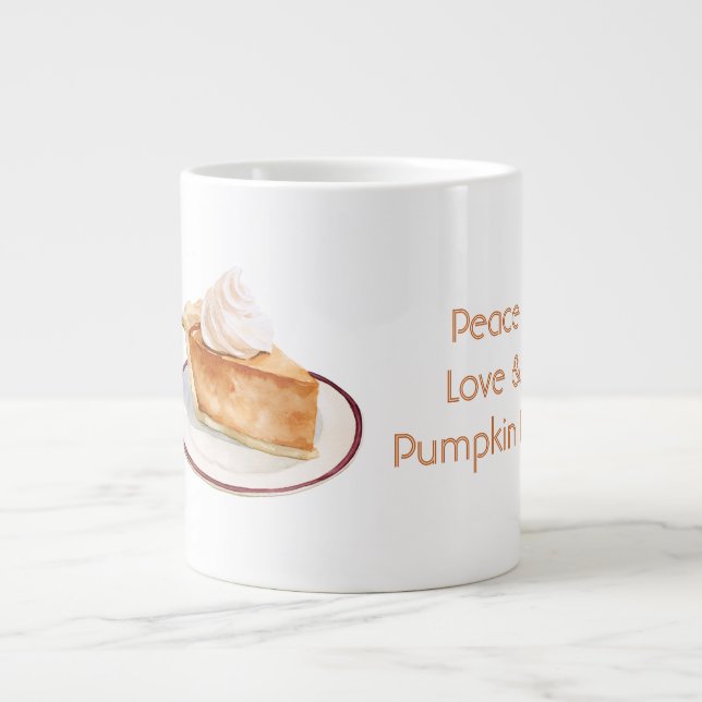 Peace Love & Pumpkin Pie Giant Coffee Mug (Front)