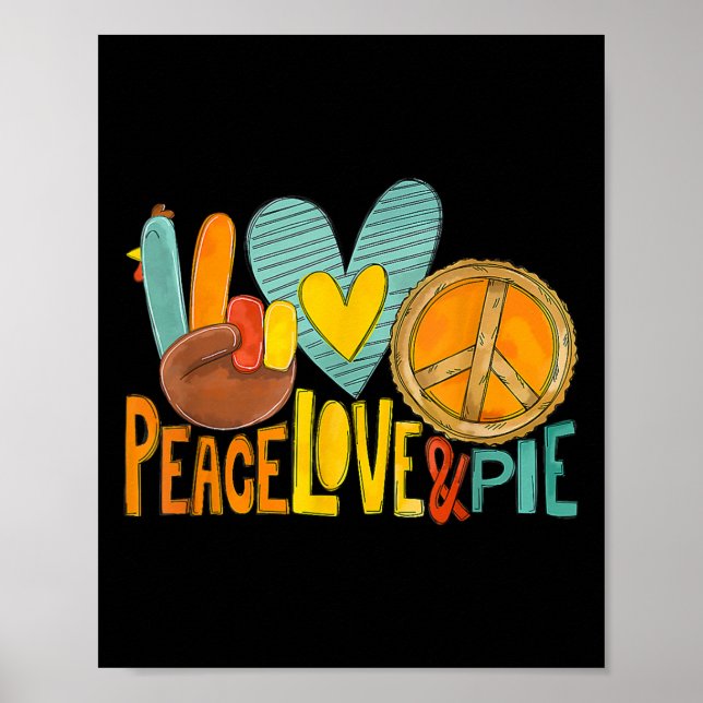 Peace Love Pumpkin Pie Turkey Fun Thanksgiving Fal Poster (Front)