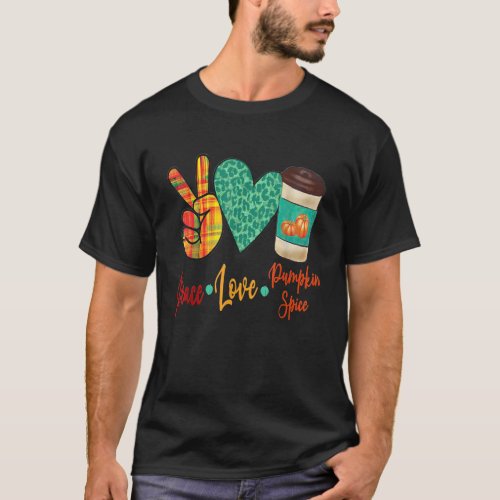 Peace Love Pumpkin Spice Coffee Fall is Here T_Shirt